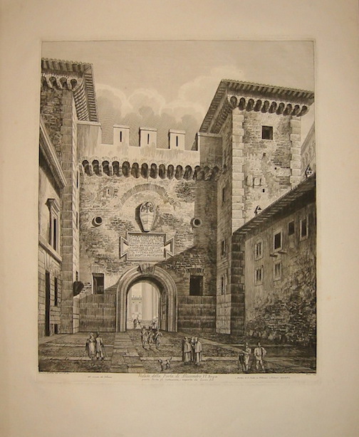 Rossini Luigi (1790-1875) Veduta della Porta di Alessandro VI Borgia. Questa Porta fu restaurata, e riaperta da Leone XII 1829 Roma